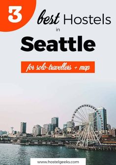 the best hotels in seattle for solo - travelers and map with text overlay that reads 3 best hotels in seattle for solo - travelers and map