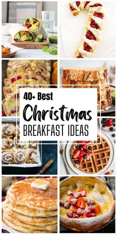 christmas breakfast ideas with the words 40 best christmas breakfast ideas in white overlays