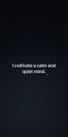 the words i cultivate a calm and quiet mind