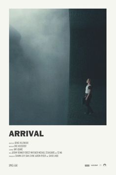 the poster for arrival shows a man walking on a cliff in front of a dark sky