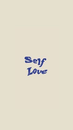 the words self love are written in blue ink on a beige background with a black border