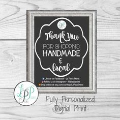 a black and white sign with the words thank you for shopping handmade & local