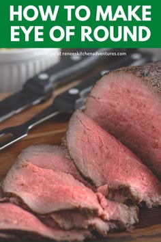 how to make eye of round roast on a cutting board with knifes and fork