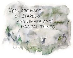 a watercolor painting with the words you are made of stardust and wishes and magic things