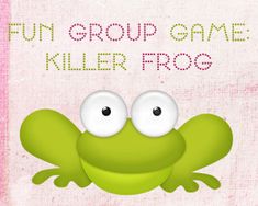 a green frog with big eyes and the words fun group game killer frog