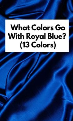 Colours Matching With Blue, Combination Of Blue Colour, What Matches With Blue, How To Wear Royal Blue, Colors That Match Royal Blue, Suits To Match Royal Blue Dress, Royal Blue Saree Blouse Combination, Colors That Match With Blue, Colours For Wedding Color Combinations