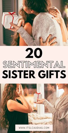 two women hugging each other with the text 20 sentimental sister gifts