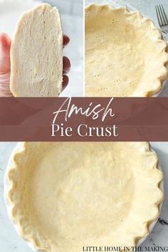 the process for making amish pie crust is shown in three different pictures, including an uncooked pie crust