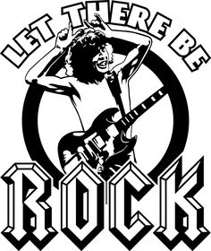 the rock band let there be rock is shown in this black and white poster with an image of a woman holding a guitar