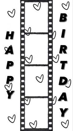 a film strip with the words happy birthday written in black and white letters on it