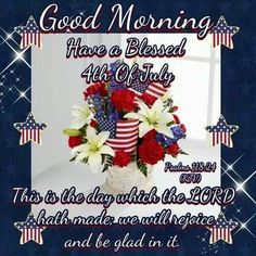 an american flag vase with flowers in it and the words good morning have a blessed 4th of july