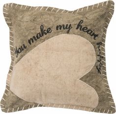 a pillow that says, you make my heart smile