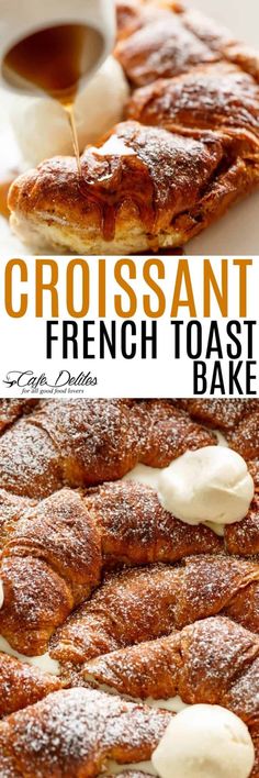 croissant french toast bake with cream on top and the words, croissant french toast bakes