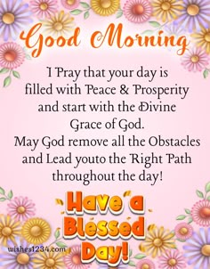 a good morning message with flowers and daisies in the background, says i pray that your day is filled with peace & prosperity and start with the divine grace