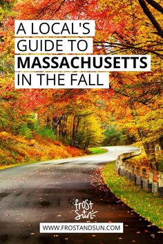 a road surrounded by trees and leaves with the words, a local's guide to massachusetts