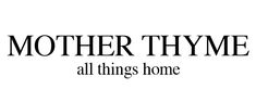 the words mother thye all things home