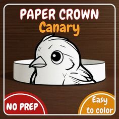 a paper crown with an image of a bird on it and the words paper crown canary