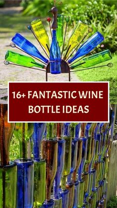 wine bottles are stacked on top of each other with the words, 16 fantastic wine bottle ideas