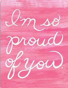 the words i'm so proud of you written in white on a pink background