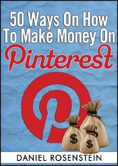 a book cover with two bags of money and the title, 50 ways on how to make money on pinterest