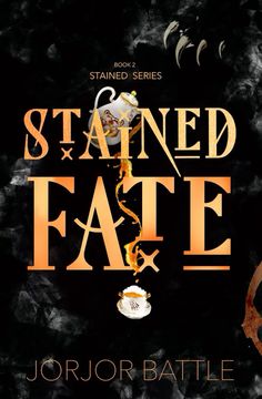 the cover for stained fate by jojodor battle, with an image of a cup and saucer on fire