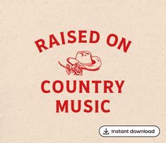 a red and white sign that says raised on country music with a cowboy's hat