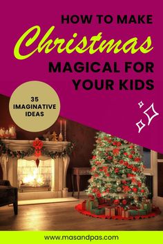 a christmas tree with presents on it and the words how to make christmas magic for your kids