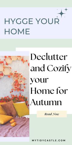 the cover of hygge your home declutter and cozy your home for autumn