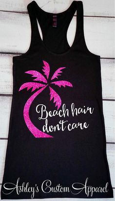 Beach Hair Don't Care Beach Tank Top Beach Cover Ups Black Tops For Beach Party In Beach Season, Black Tops For Beach Party, Black Hawaiian Tops For Beach Season, Black Summer Tops For Vacation, Black Summer Top For Vacation, Pink Beachwear Tank Top For Vacation, Hawaiian Beach Vacation Tops, Vacation Beach Tops With Palm Tree Print, Beachy Tops With Palm Tree Print For Beach