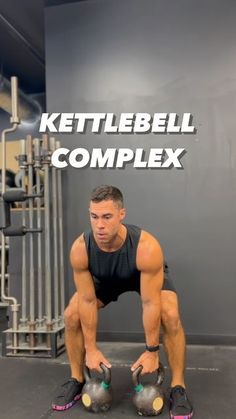 a man squatting down with kettlebells in front of him and the words kettlebell complex behind him