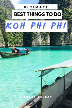 boats in the water with text overlay reading ultimate best things to do in koh phi