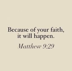 a quote that says, because of your faith, it will happen matthew 9 29