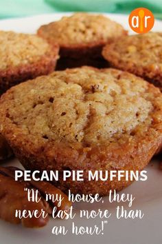 some muffins on a white plate with an orange tag that says pecan pie muffins all my house, they never last more than an hour