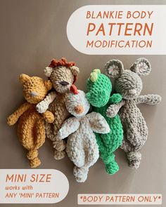 four crocheted teddy bears laying next to each other on a gray surface with the words blankie body pattern modifications written below