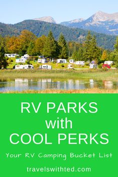 rv parks with cool perks your rv camping bucket list