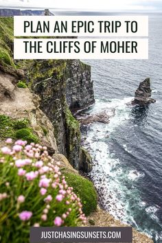 the cliffs of moher with text overlay that reads plan an epic trip to the cliffs of moher