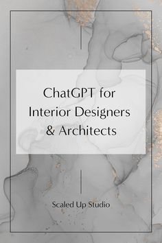 Gray and gold watercolor background with the title "ChatGPT for interior designers and architects" - by Scaled Up Studio