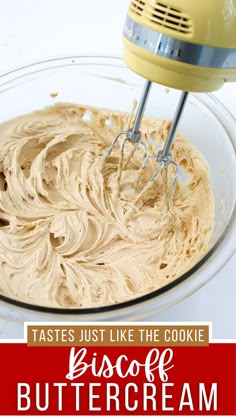 a mixer mixing batter in a bowl with the words, tastes just like the cookie biscuit buttercream