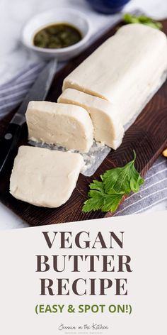 vegan butter recipe on a cutting board with text overlay that reads, vegan butter recipe easy and spot on