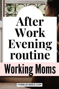 After work evening routine for working moms How To Manage Time As A Working Mom, How To Do It All As A Working Mom, Evening Routines For Working Moms, Schedule For Working Mom Daily Routines, Single Mom Daily Routine Schedule, Single Mom Morning Routine, Working Mom Daily Schedule, Time Management For Working Moms, After Work Routine For Moms