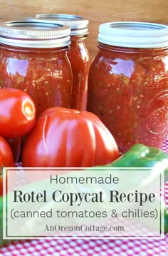 some tomatoes and peppers are in jars on a checkered table cloth with the words homemade royal copycat recipe canned tomatoes & chilies