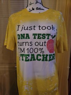 a t - shirt that says i just took data test turns out im 100 % teacher