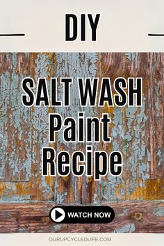 the words, diy salt wash paint recipe are in front of an old wooden door