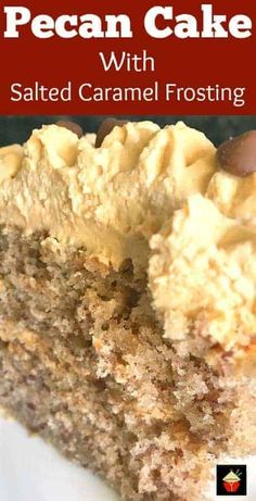 a close up of a piece of cake on a plate with the words pecan cake with salted caramel frosting