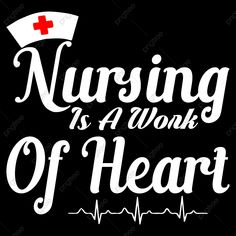 nursing is a work of heart