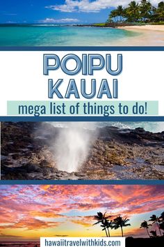 Images of Poipu Beach, Spouting Horn, and a Kauai sunset with text that reads Poipu Kauai mega list of things to do. Things To Do In Poipu, Poipu Beach Kauai, What To Do In Kauai Hawaii, Poipu Kauai Hawaii