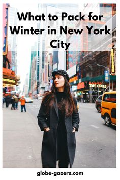 a woman walking down the street in new york city with text overlay that reads, what to pack for winter in new york city