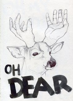 a drawing of a deer with the words oh dear on it