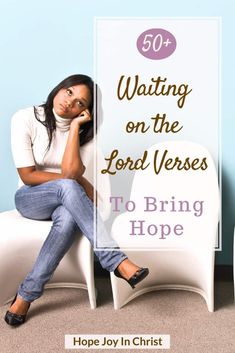 a woman sitting on top of a white chair in front of a blue wall with the words, waiting on the lord verses to bring hope