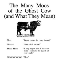 a black and white poster with the words,'the many moos of the ghost cow and what they mean '